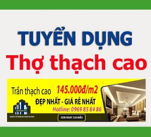Công ty xây dựng Lộc Phát tuyển thợ thi công thạch cao tại Hà Nội