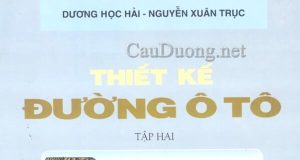 Sách thiết kế đường ô tô tập 2 – Dương Học Hải – Nguyễn Xuân Trục