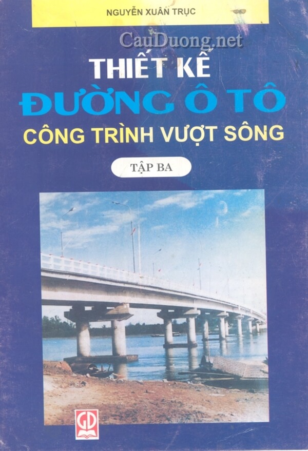Sách thiết kế đường ô tô tập 3 - Nguyễn Xuân Trục